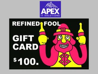  $100 Gift Card for Refined Fool from APEX IT Solutions, Sarnia.